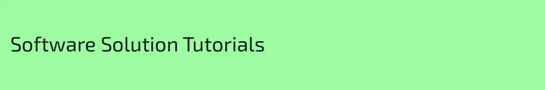 Software Solution Tutorials